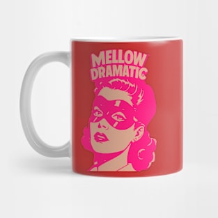 Mellow Dramatic Mug